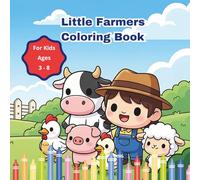 Little Farmers Coloring Book: Big Adventures!