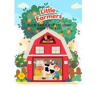 Little Farmers Coloring Book: Bold and Easy Coloring Pages for Kids