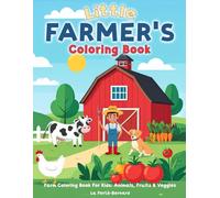 Little Farmer's Coloring Book: Farm Coloring Book For Kids: Animals, Fruits & Veggies
