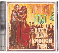Little Feat – Aint Had Enough Fun