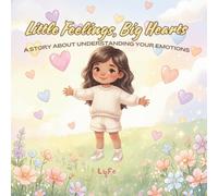 Little Feelings, Big Hearts | A Story About Understanding Your Emotions