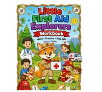 Little First Aid Explorers Workbook for Kids Ages 4-8: Learn First Aid Basics, Safety Skills, Emergency Helpers, Coloring Activities, Puzzles, Mazes, Quizzes & Games with Scout Fox