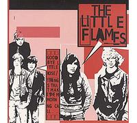 Little Flames, the - Goodbye Little Rose