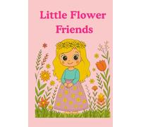 Little Flower Friends: A Magical Princess Coloring Book for Kids | Enchanted Gardens, Unicorns, and Castles | Relaxing and Creative Fun for Girls Ages 4-10