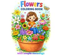 Little Flowers Coloring Book for Kids: Learn Flower Names and Meanings While Coloring | Fun and Educational Activity Book for Kids Ages 3-8