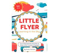 Little Flyer: Learning in the Sky: Toddler Travel Workbook for Ages 2-4 | Counting, Tracing, Coloring, and Fine Motor Skills for Flights and Trips