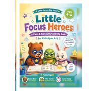 Little Focus Heroes: A Calm & Fun ADHD Activity Book for Kids Ages 4-6 | Focus, Emotional Regulation, Tracing & Brain Games