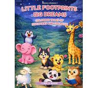 Little Footprints Big Dreams: Coloring Tales of Discovery and Courage