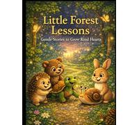 Little Forest Lessons: Gentle Stories to Grow Kind Hearts