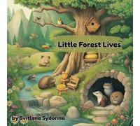 Little Forest Lives: A Cozy Journey Through the Forest, One Day at a Time