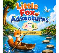 Little Fox Adventure: Brave Adventures and Heartwarming Stories for Kids