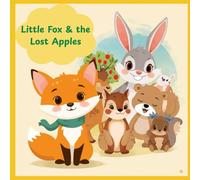 Little Fox and the Lost Apples: A Heartwarming Bedtime Story About Honesty, Friendship, and Courage for Kids Ages 3-7