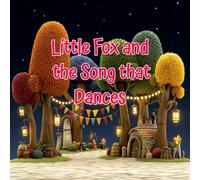 Little Fox and the Song that Dances