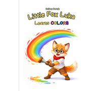 Little Fox Luka Learns Colors: A Fun and Interactive Color Learning Book for Toddlers and Preschoolers