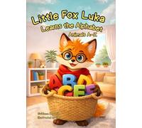 Little Fox Luka Learns the Alphabet: Animals A-Z: A Fun ABC Learning Adventure with Animals