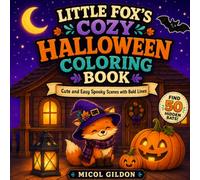Little Fox’s Cozy Halloween Coloring Book: Cute and Easy Spooky Scenes with Bold Lines