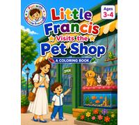 Little Francis Visits the Pet Shop: A Coloring Book