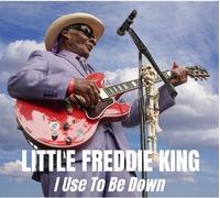 Little Freddie King I Used To Be Down (CD)