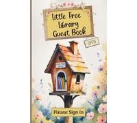 Little Free Library Guest Book, Please in: “Community Guest Book and Visitor Log for Little Free Libraries with Notes, Book Swaps, and Kid-Friendly Activities”