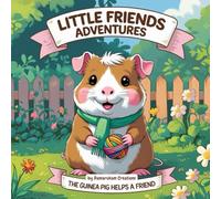 Little Friends Adventures:The Guinea Pig Makes a Friend