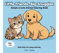 Little Friends, Big Snuggles: Simple & Cute Animal Coloring Book