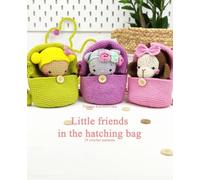 Little friends in the hatching bag.: Easy Amigurumi patterns. 19 crochet patterns.