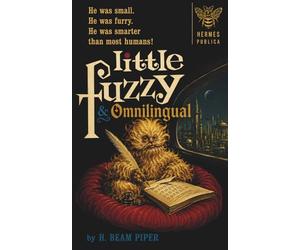 Little Fuzzy & Omnilingual - Two by H. Beam Piper: (Hermes Publica Science Fiction)