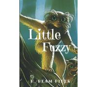 Little Fuzzy: Original Classics and Annotated