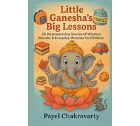 Little Ganesha’s Big Lessons: 20 Magical Moral Stories That Shape Children’s Hearts and Minds