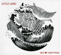 Little Gang - Half Of Everything