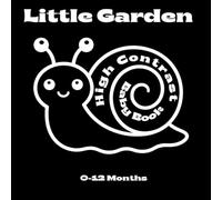 Little Garden - Black and White High Contrast Baby Book: Visual Stimulation Book for Newborns and Infants 0-12 Months | Simple Garden Animals and ... | Great Gift for Baby Showers and new Moms