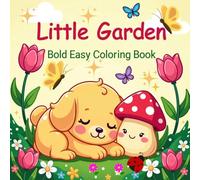 Little Garden Coloring Book: Bold & Easy Garden Designs for Relaxation for Adults