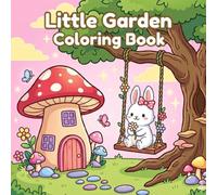 Little Garden Coloring Bool=k: Cute Flowers, Happy Bugs & Easy Nature Scenes for Relaxing Fun - Perfect Coloring Book for Toddlers, Preschool & Ages 3-8