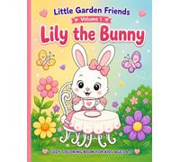 Little Garden Friends: Lily the Bunny Coloring Book for Kids Ages 4-8