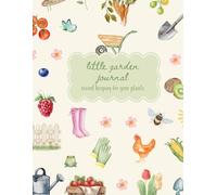 Little Garden Journal: A notebook for your plant record keeping