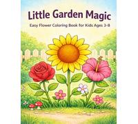 Little Garden Magic: Easy Flower Colouring Book for Kids Ages 3-8