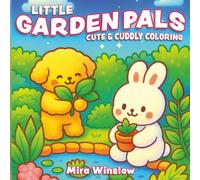 Little Garden Pals: Cute and Cuddly Coloring: Fun Spring and Nature Coloring Pages Featuring Wholesome Animal Friends and Garden Play