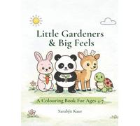 Little Gardeners and Big Feels: A Colouring Book for Ages 4 to 7