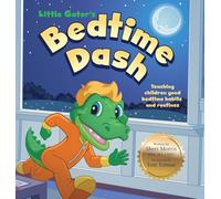 Little Gator's Bedtime Dash: Teaching Children Good Bedtime Habits and Routines: 2