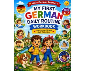Little German Learners: My First German Daily Routine Workbook