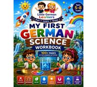 Little German Learners: My First German Science Workbook