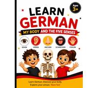 Little German Learners: My German Body Workbook for KIds: German Learning Workbook for Preschool & Kindergarten Body Parts, Organs, Skeleton, Senses , Coloring Pages & Educational Worksheets
