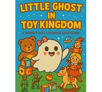 Little Ghost In Toy Kingdom: A Spooky Cute Coloring Adventure