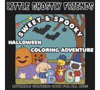 Little Ghostly Friends: Sweet & Spooky Halloween Coloring Adventure, adorable coloring book for all ages