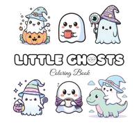 Little Ghosts: A Cute Ghost Coloring Book Full of Fun, Friendly, and Adorably Spooky Easy Designs