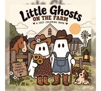 Little Ghosts on the Farm: A Cute & Cozy Coloring Book for Kids
