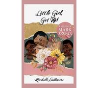 Little Girl, Get Up: A Study of Mark 5:21-43