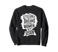 Little Girls Dreams Women Vision Empowerment Felpa