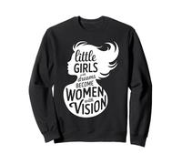 Little Girls With Dreams Become Women With Vision Felpa