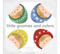 little gnomes and colors: A gentle colors book for babies and toddlers
